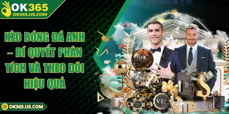 Kèo Bóng Đá Anh